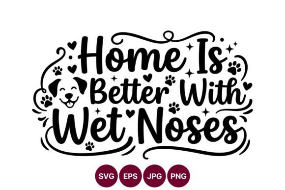 Home is Better with Wet Noses Dog Paw Embroidery Review
